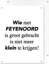 Tuinposter | Quote - Feyenoord (wit) |  40 x 50 cm | PosterGuru
