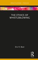Routledge Focus on Philosophy - The Ethics of Whistleblowing