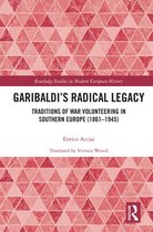 Routledge Studies in Modern European History 84 - Garibaldi’s Radical Legacy