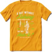 A Day Without Fishing - Vissen T-Shirt | Groen | Grappig Verjaardag Vis Hobby Cadeau Shirt | Dames - Heren - Unisex | Tshirt Hengelsport Kleding Kado - Geel - L