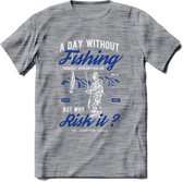 A Day Without Fishing - Vissen T-Shirt | Blauw | Grappig Verjaardag Vis Hobby Cadeau Shirt | Dames - Heren - Unisex | Tshirt Hengelsport Kleding Kado - Donker Grijs - Gemaleerd - X
