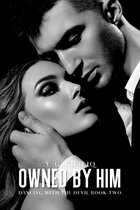 Dancing with the Devil 2 - Owned by Him (Dancing with the Devil Book 2): A Dark Organized Crime Romantic Thriller