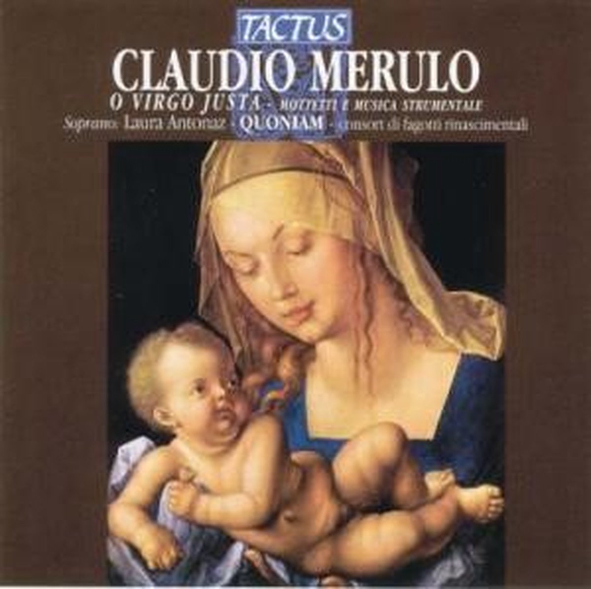 Claudio Merulo, Quoniam Ensemble, Laura Antonaz - Merulo: O Virgo Justa (CD)