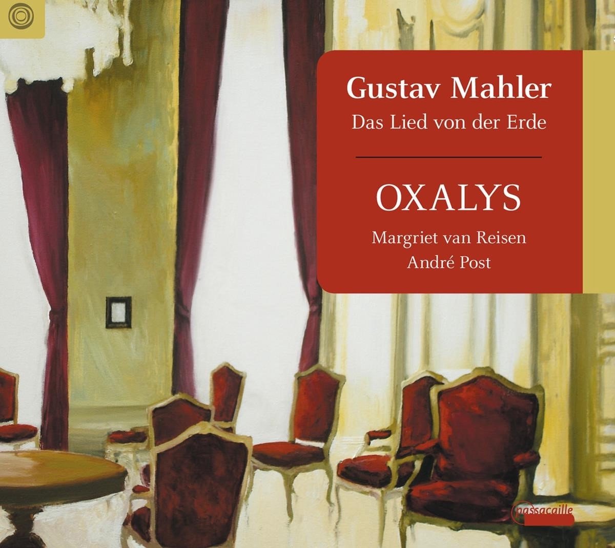 Oxalys, Margriet van Reisen, André Post - Gustav Mahler: Das Lied Von Der Erde (CD)