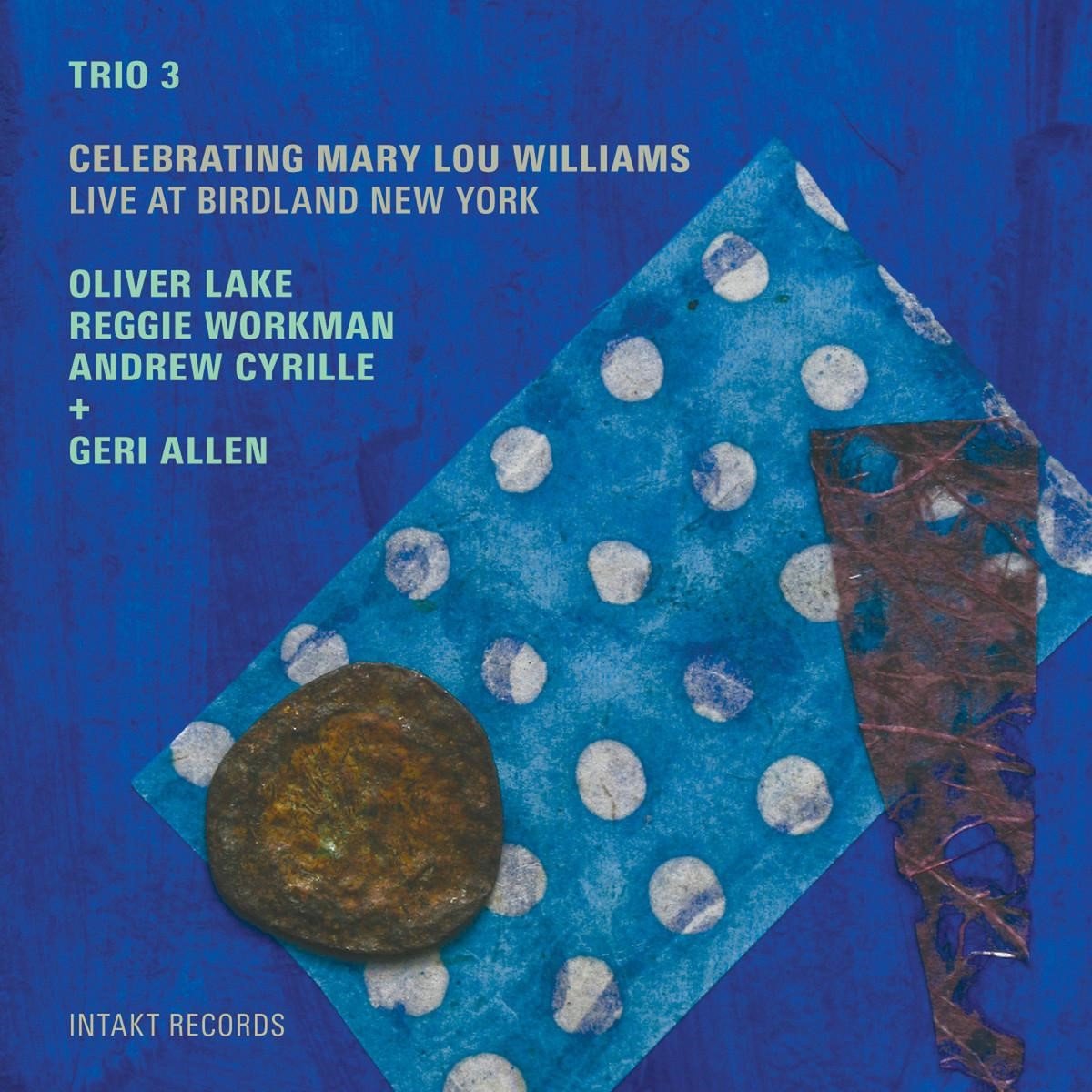 Trio 3, Geri Allen - Celebrating Mary Lou Williams - Live At Birdland New York (CD)