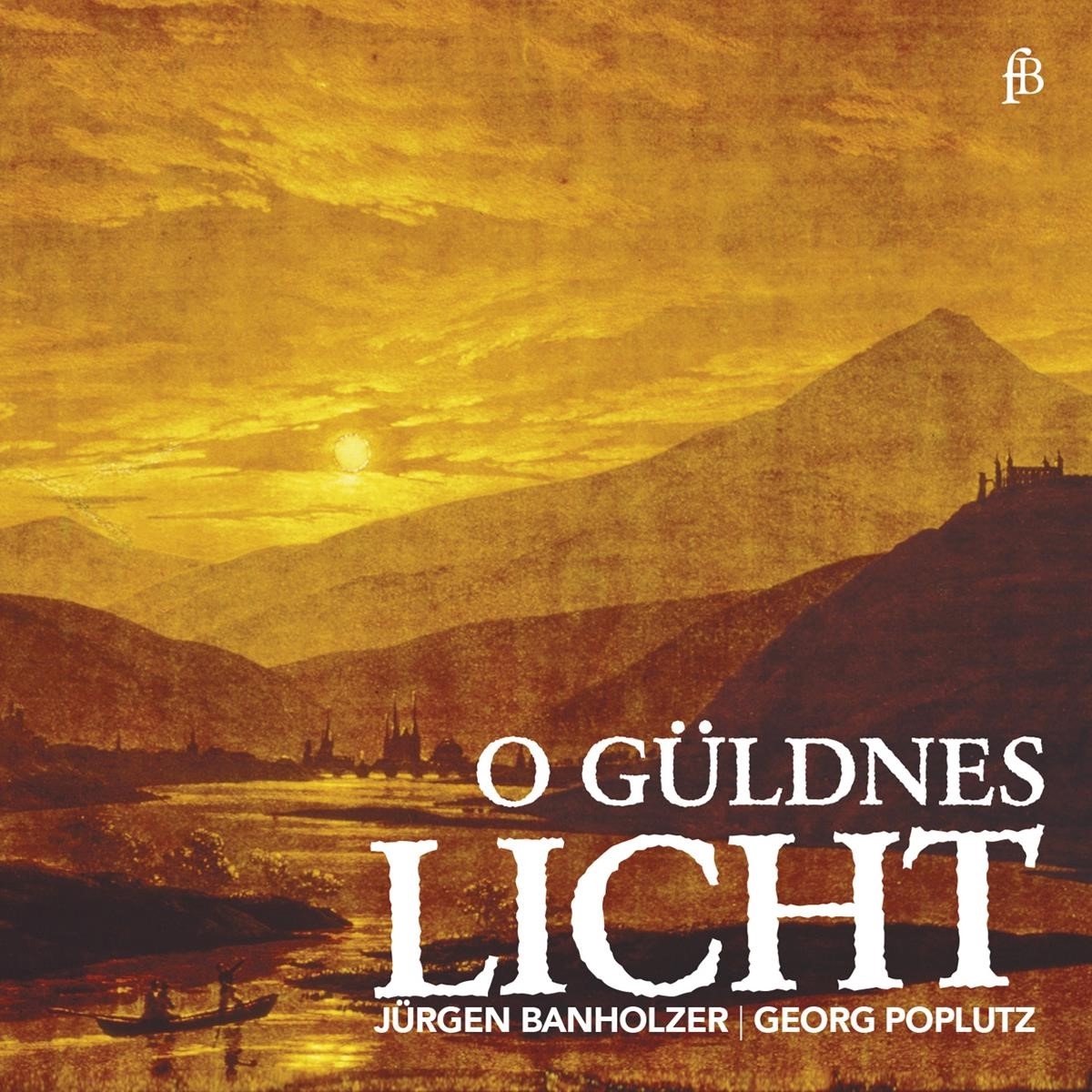Georg Poplutz & Jürgen Bannholzer - O Güldnes Licht (CD)