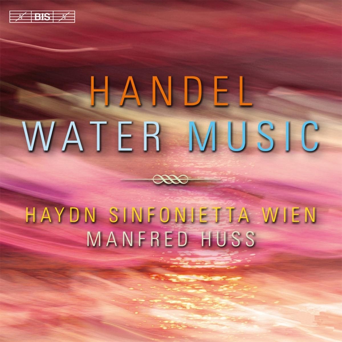Haydn Sinfonietta Wien, Manfred Huss - Händel: Water Music (SACD)