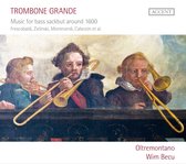 Wim Becu, Oltremontano - Trombone Grande - Music For Bass Saackbut Aroud 1600 (CD)