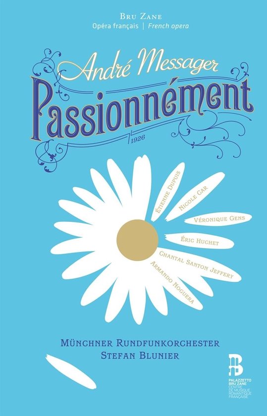 Boekcover voor André Messager's Passionnement, met een grote witte margriet waarop de castnamen staan, tegen een blauwe achtergrond.