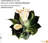 Sébastien Daucé, Ensemble Correspondances - Boësset: L'Archange & Le Lys (CD)