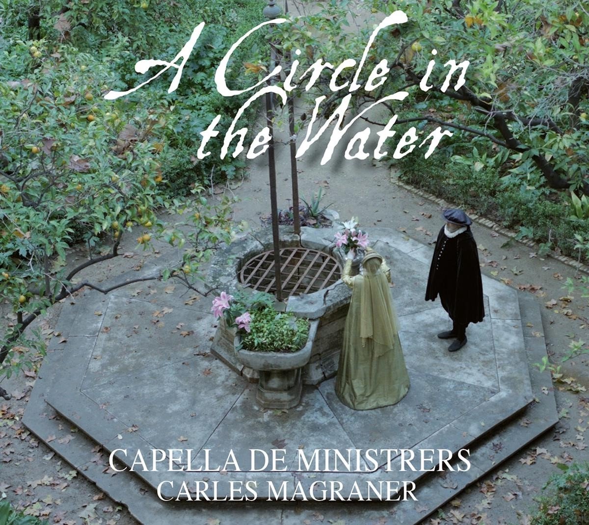 Capella De Ministrers, Carles Magraner - A Circle In The Water (CD)