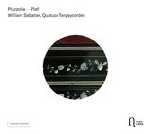 Quatuor Terpsycordes, William Sabatier - Piazzolla - Piaf (CD)