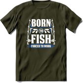 Born To Fish - Vissen T-Shirt | Grappig Verjaardag Vis Hobby Cadeau Shirt | Dames - Heren - Unisex | Tshirt Hengelsport Kleding Kado - Leger Groen - L