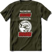 Als Ze Me Missen Dan Ben Ik Vissen T-Shirt | Rood | Grappig Verjaardag Vis Hobby Cadeau Shirt | Dames - Heren - Unisex | Tshirt Hengelsport Kleding Kado - Leger Groen - L