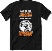 Als Ze Me Missen Dan Ben Ik Vissen T-Shirt | Oranje | Grappig Verjaardag Vis Hobby Cadeau Shirt | Dames - Heren - Unisex | Tshirt Hengelsport Kleding Kado - Zwart - S