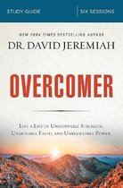 Overcomer Study Guide Live a Life of Unstoppable Strength, Unmovable Faith, and Unbelievable Power