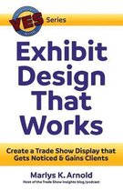 Yes: Your Exhibit Success- Exhibit Design That Works