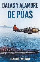 Serie de Historia Militar del Pacífico de la Segunda Guerra Mundial- Balas y Alambre de Púas