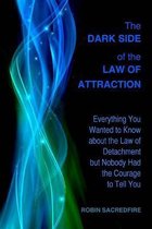 The Dark Side of the Law of Attraction