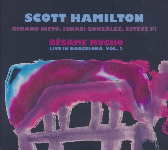 Scott Hamilton - Bésame Mucho (Live In Barcelona Vol. 2) (CD)