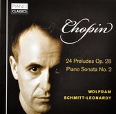 Wolfram Schmitt-Leonardy - Chopin 24 Preludes Op. 28, Piano Sonata No. 2 (CD)