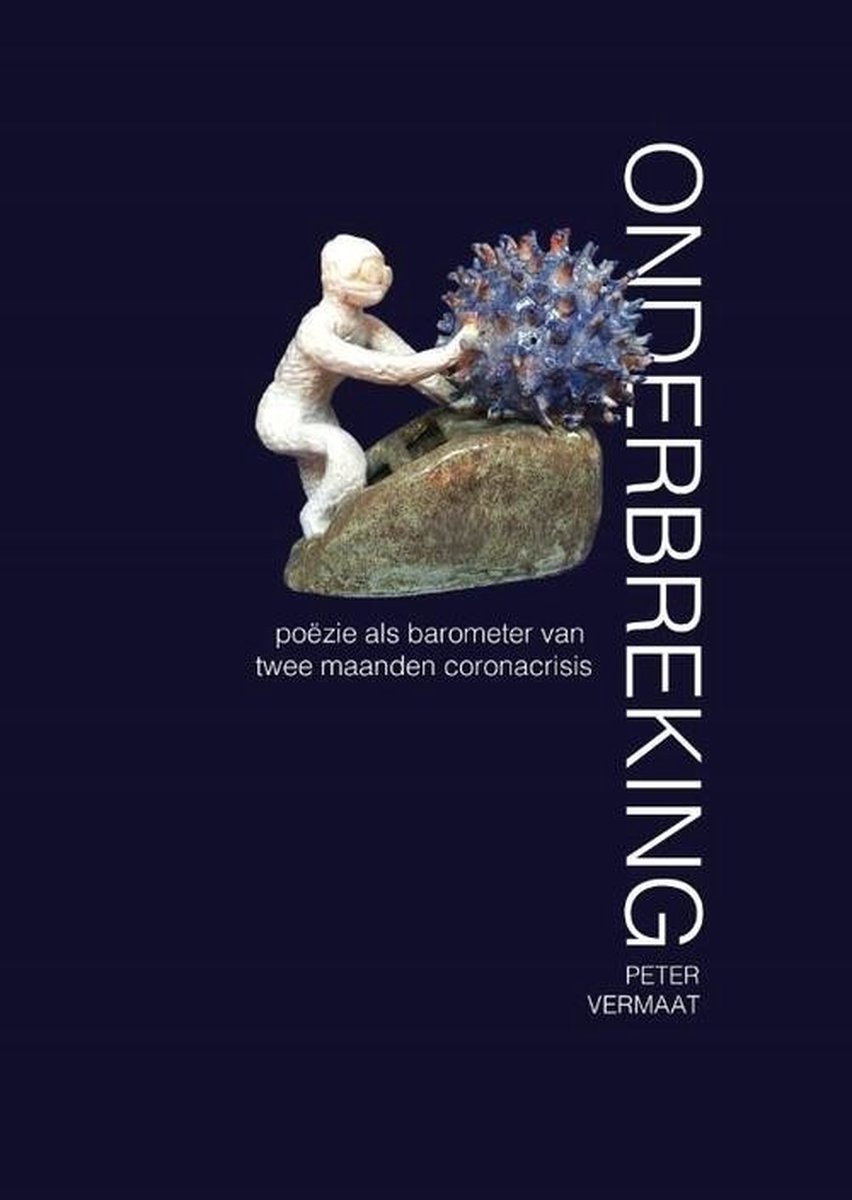 Peter Vermaat - Onderbreking / Poezie Als Barometer Van Twee Maanden Coronacrisis (CD)