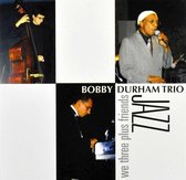 Boddy Durham Trio - We Three Plus Friends (CD)
