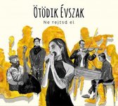 Otodik Evszak - Ne Rejtsd El (CD)