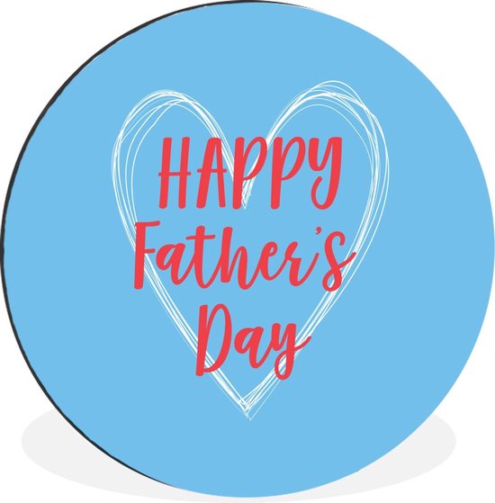 WallCircle - Wandcirkel - Muurcirkel - Spreuken - Happy Father's Day - Papa - Quotes - Aluminium - Dibond - ⌀ 90 cm - Binnen en Buiten - Vaderdag cadeautje - Cadeau voor vader en papa