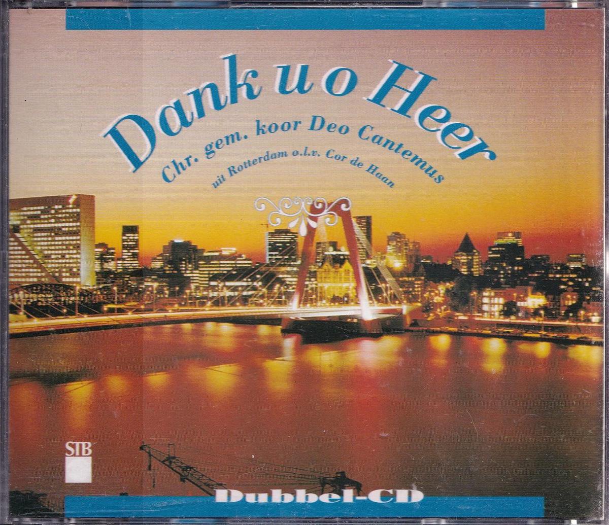 Dank U o Heer - Chr. Gem. Koor Deo Cantemus Rotterdam o.l.v. Cor de Haan (dubbelcd)