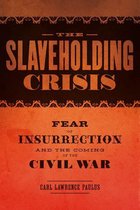 Conflicting Worlds: New Dimensions of the American Civil War - The Slaveholding Crisis