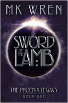 The Phoenix Legacy - Sword of the Lamb