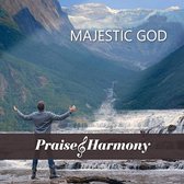 Praise & Harmony - Majestic God (2 CD)