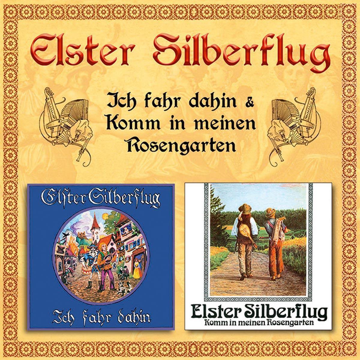 Elster Silberflug - Ich Fahr Dahin & Komm In Meinen Rosengarten (CD)