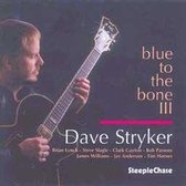 Dave Stryker - Blue To The Bone III (CD)
