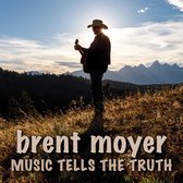 Brent Moyer - Music Tells The Thruth (CD)