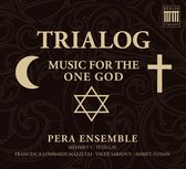 Pera Ensemble - Trialog - Music For The One God (CD)