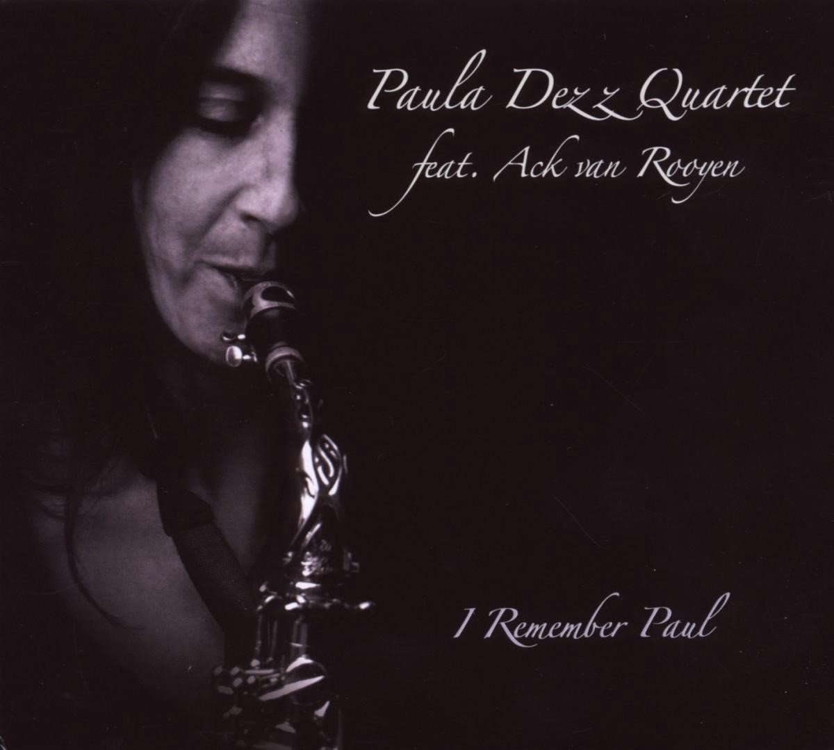 Paula Dezz Quartett Feat. Ack Van Rooyen - Paula Dezz Quartet I Remember Paul (CD)