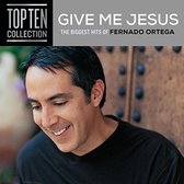 Fernando Ortega - Give Me Jesus:The Biggest Hits Of Fernando (CD)