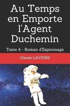 Agent Secret Duchemin- Au Temps en Emporte l'Agent Duchemin