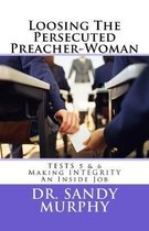 Loosing The Persecuted Preacher-Woman: TESTS 5 & 6
