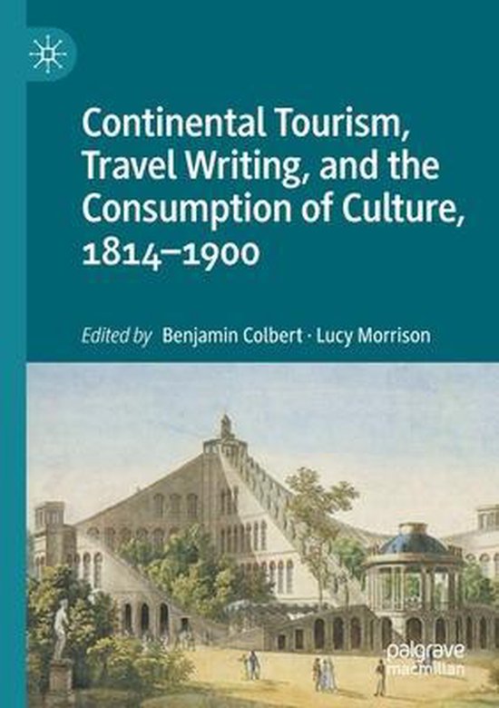 Continental Tourism Travel Writing and the Consumption of Cu ... - cover