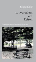 . . . vor allem auf Reisen