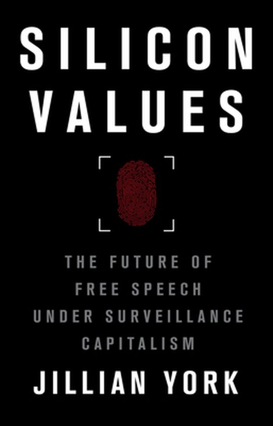 Silicon Values: The Future of Free Speech Under Surveillance ... - cover
