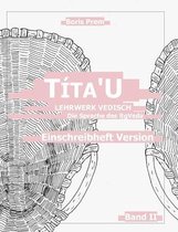 Títa'U, Einschreibheft Version, Band II