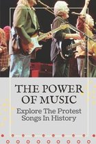 The Power Of Music: Explore The Protest Songs In History