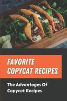 Favorite Copycat Recipes: The Advantages Of Copycat Recipes
