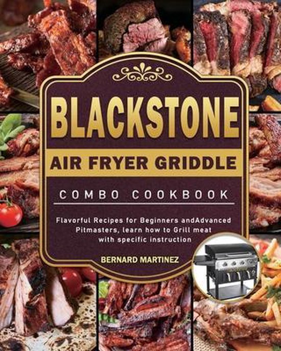 Blackstone AirFryer Griddle Combo Cookbook, Bernard Martinez