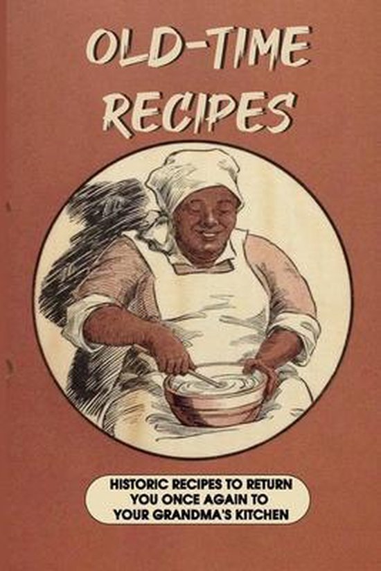 Old Time Recipes Cory Vezina 9798464785410 Boeken Bol