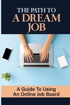 The Path To A Dream Job: A Guide To Using An Online Job Board